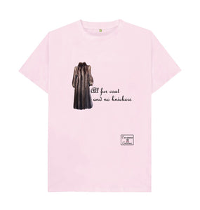 Pink Womenswear All fur coat and no knickers T-shirt