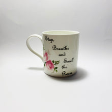 Stop, Breathe and Smell the Roses Mug