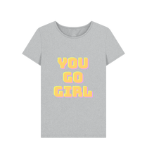 Grey You Go Girl T-shirt