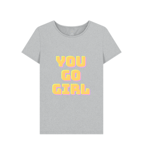 Grey You Go Girl T-shirt