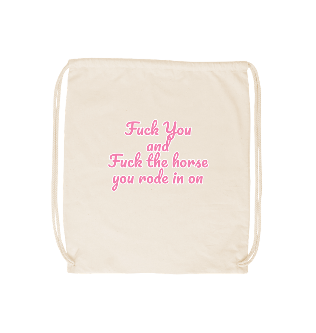 Natural Fuck you and  the horse you rode in on drawstring bag