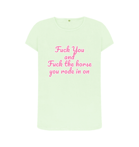 Pastel Green Fuck You and Fuck the horse you rode in on crew neck t-shirt