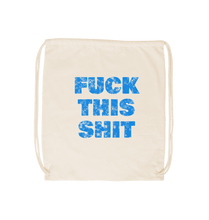 Natural FUCK THIS SHIT drawstring bad