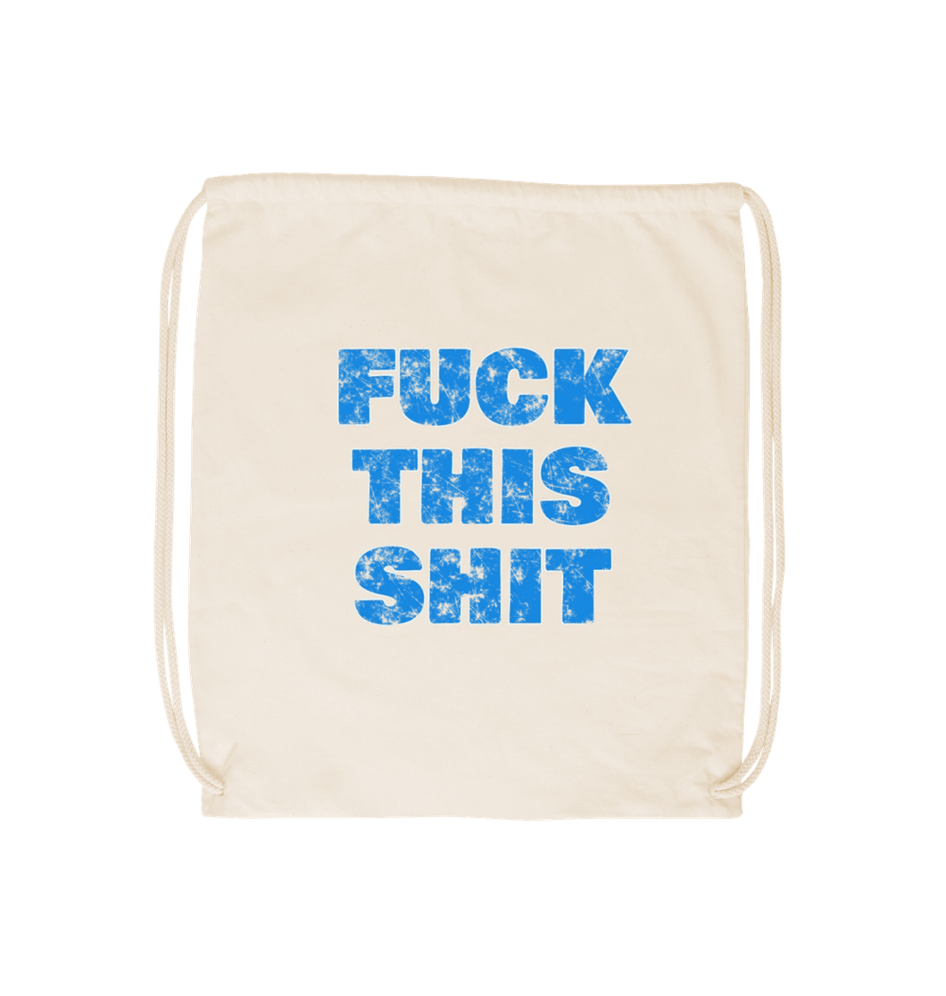 Natural FUCK THIS SHIT drawstring bad