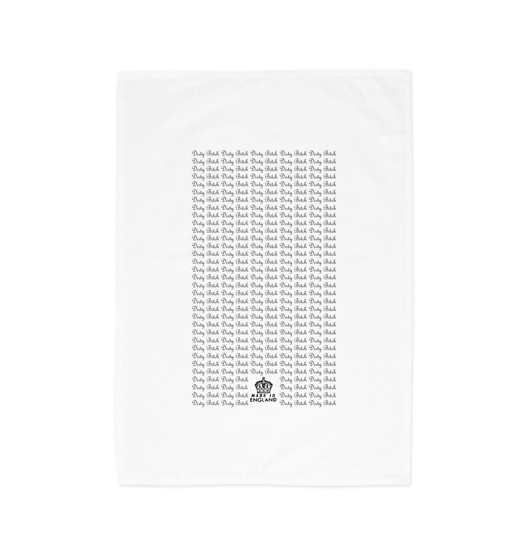 White Dirty Bitch Tea Towel