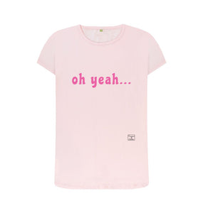 Pink oh yeah ... t-shirt