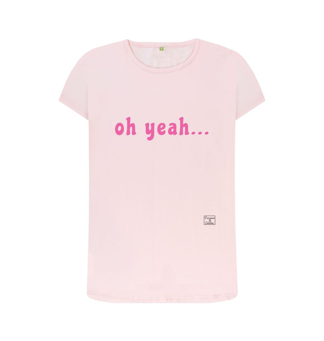 Pink oh yeah ... t-shirt