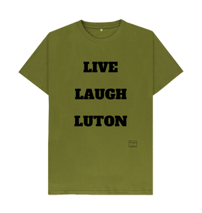 Moss Green Live Laugh Luton T-shirt