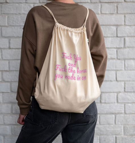Fuck you and  the horse you rode in on drawstring bag