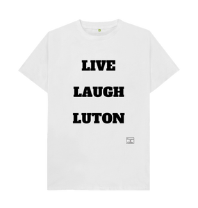 White Live Laugh Luton T-shirt