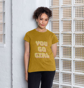 You Go Girl T-shirt
