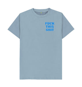Stone Blue Fuck This Shit T-shirt