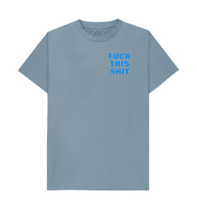 Stone Blue Fuck This Shit T-shirt