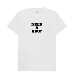 White Need a Hug T-shirt