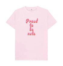 Pink Proud to be nuts (unisex) T-shirt