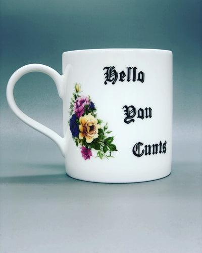 ‘Hello You Cunts’ mug