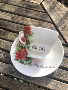 'Oh Hi Motherfuckers' fine bone china tea cup and saucer