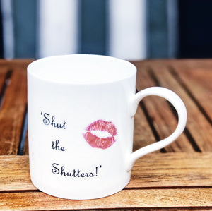 ‘Shut the Shutters’ Mug