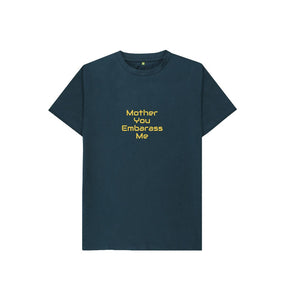 Denim Blue Kids Mother You Embarrass Me T-shirt