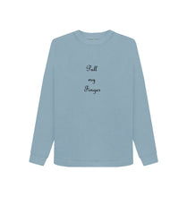 Stone Blue Pull my Finger Sweatshirt
