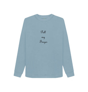 Stone Blue Pull my Finger Sweatshirt