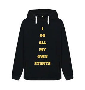Black I Do All My Own Stunts Female Hoodie
