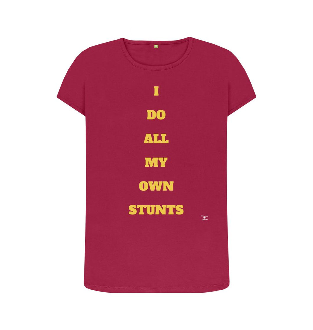 Cherry I Do All My Own Stunts female size T-shirt