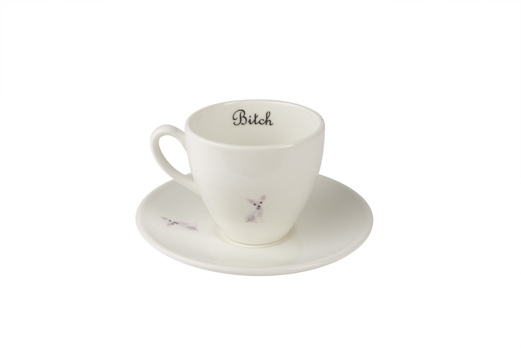 Bitch Tea Cup & Saucer - Chihuahua