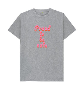 Athletic Grey Proud to be nuts (unisex) T-shirt