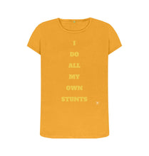 Mustard I Do All My Own Stunts female size T-shirt