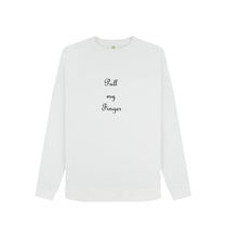 White Pull my Finger Sweatshirt