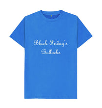 Bright Blue Black Friday's Bollocks
